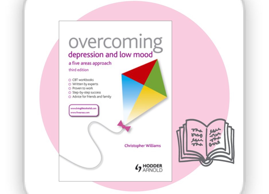 Overcoming Depression and Low Mood (4th Edition)