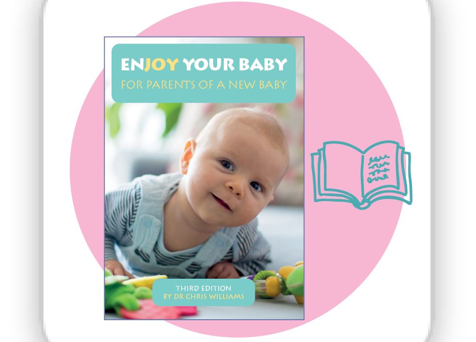 Enjoy Your Baby (for parents of a new baby), 3rd Edition.